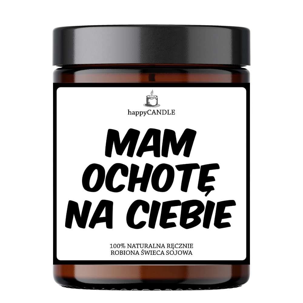 29-00259_01 "Mam Ochotę Na Ciebie" - Świeca sojowa - obrazek 1